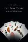 I'll Play These: A Sports Writer's life By Bob Markus Cover Image