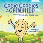 Oogie Googies in the Open Field By Ruth-Ann Thompson, Cameron Wilson (Illustrator) Cover Image
