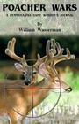 Poacher Wars: A Pennsylvania Game Warden's Journal By William Wasserman Cover Image