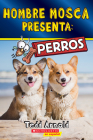 Hombre Mosca Presenta: Perros (Fly Guy Presents: Dogs) By Tedd Arnold, Tedd Arnold (Illustrator) Cover Image