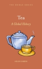 Tea: A Global History (Edible) By Helen Saberi Cover Image