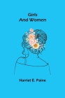 Girls and Women By Harriet E. Paine Cover Image