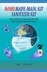 Homemade Mask Kit Sanitizer Kit: Easy Instructions and Recipes with Photos and Patterns By Lise Collins Cover Image