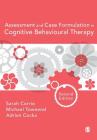 Assessment and Case Formulation in Cognitive Behavioural Therapy By Sarah Corrie (Editor), Michael Townend (Editor), Adrian Cockx (Editor) Cover Image
