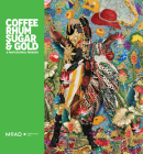 Coffee, Rhum, Sugar & Gold: A Postcolonial Paradox Cover Image