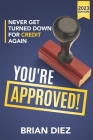 You're Approved!: Never Get Turned Down For Credit Again. Cover Image