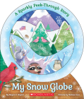 My Snow Globe: A Sparkly Peek-Through Story Cover Image