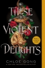 These Violent Delights (These Violent Delights Duet #1) Cover Image