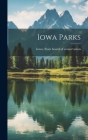Iowa Parks By Iowa State Board of Conservation [F (Created by) Cover Image