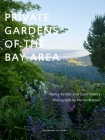 Private Gardens of the Bay Area By Susan Lowry, Nancy Berner, Marion Brenner (Photographs by) Cover Image