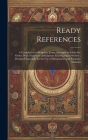 Ready References: A Compilation of Scripture Texts, Arranged in Subjective Order, With Numerous Annotations From Eminent Writers; Design Cover Image