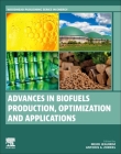 Advances in Biofuels Production, Optimization and Applications Cover Image