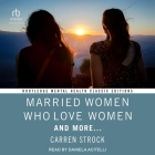 Married Women Who Love Women: And More... Cover Image