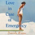 Love in Case of Emergency Lib/E By Daniela Krien, Mary Jane Wells (Read by), Jamie Bulloch (Translator) Cover Image