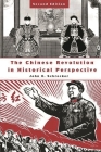 The Chinese Revolution in Historical Perspective: Second Edition By John E. Schrecker Cover Image
