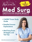Med Surg Certification Review Book: 2 Practice Tests and CMSRN Exam Study Guide for Medical Surgical Nursing Prep By Jeremy Downs Cover Image