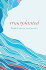 Transplanted By Birgit Lennertz Sarrimanolis Cover Image