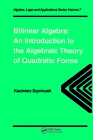 Bilinear Algebra: An Introduction to the Algebraic Theory of Quadratic Forms Cover Image