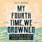My Fourth Time, We Drowned: Seeking Refuge on the World's Deadliest Migration Route By Sally Hayden, Aoife McMahon (Read by) Cover Image
