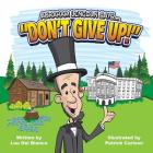 Abraham Lincoln Says... Don't Give Up! By Lou Del Bianco, Patrick Carlson (Illustrator) Cover Image