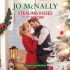 Stealing Kisses in the Snow Lib/E By Jo McNally, Piper Goodeve (Read by) Cover Image
