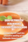 Den Ultimativ Italienske Desserterkogebog By Helle Persson Cover Image