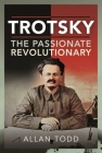 Trotsky, the Passionate Revolutionary Cover Image