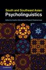 South and Southeast Asian Psycholinguistics By Heather Winskel (Editor), Prakash Padakannaya (Editor) Cover Image