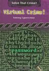 Virtual Crime!: Solving Cybercrime (Solve That Crime!) By Leon Gray Cover Image