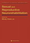 Sexual & Reproductive Neurorehabilitation (Current Clinical Neurology) Cover Image