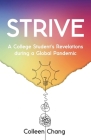 Strive: A College Student's Revelations During a Global Pandemic By Colleen Chang Cover Image