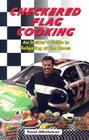Checkered Flag Cooking: An Insider's Guide to Tailgating at the Races Cover Image