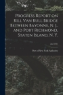 Progress Report on Kill Van Kull Bridge Between Bayonne, N. J., and Port Richmond, Staten Island, N. Y.; 2nd 1931 By Port of New York Authority (Created by) Cover Image