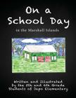 On a School Day in the Marshall Islands By Fifth and Sixth Grade Students of Japo E Cover Image