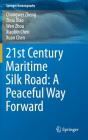 21st Century Maritime Silk Road: A Peaceful Way Forward (Springer Oceanography) By Chongwei Zheng, Ziniu Xiao, Wen Zhou Cover Image
