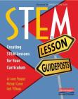Stem Lesson Guideposts: Creating Stem Lessons for Your Curriculum Cover Image