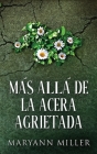 Más Allá De La Acera Agrietada By Santiago Machain (Editor), Maryann Miller Cover Image
