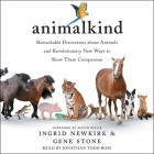 Animalkind: Remarkable Discoveries about Animals and Revolutionary New Ways to Show Them Compassion By Ingrid Newkirk, Gene Stone, Mayim Bialik (Foreword by) Cover Image