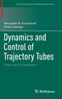 Dynamics and Control of Trajectory Tubes: Theory and Computation (Systems & Control: Foundations & Applications #85) Cover Image