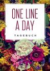 One Line a Day - Das Tagebuch für deine wichtigsten Gedanken: Das Tagebuch für's Wesentliche By Day Dreamer Cover Image
