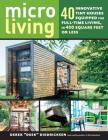 Micro Living: 40 Innovative Tiny Houses Equipped for Full-Time Living, in 400 Square Feet or Less Cover Image