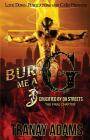 Bury Me A G 3: Crucified by da Streets By Tranay Adams Cover Image