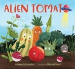 Alien Tomato By Kristen Schroeder, Mette Engell (Illustrator) Cover Image