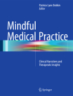 Mindful Medical Practice: Clinical Narratives and Therapeutic Insights Cover Image