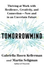 Tomorrowmind: Thriving at Work with Resilience, Creativity, and Connection—Now and in an Uncertain Future Cover Image