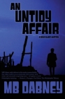 An Untidy Affair: A David Blaise Mystery By Mb Dabney Cover Image