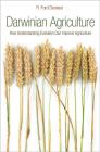 Darwinian Agriculture: How Understanding Evolution Can Improve Agriculture By R. Ford Denison Cover Image