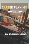 Creer Planning For Teens By Josh Douglas Cover Image