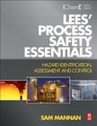 Lees' Process Safety Essentials: Hazard Identification, Assessment and Control Cover Image