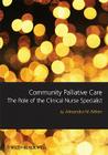 Community Palliative Care: The Role of the Clinical Nurse Specialist Cover Image